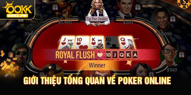 Giới thiệu Tổng quan về Poker Online
