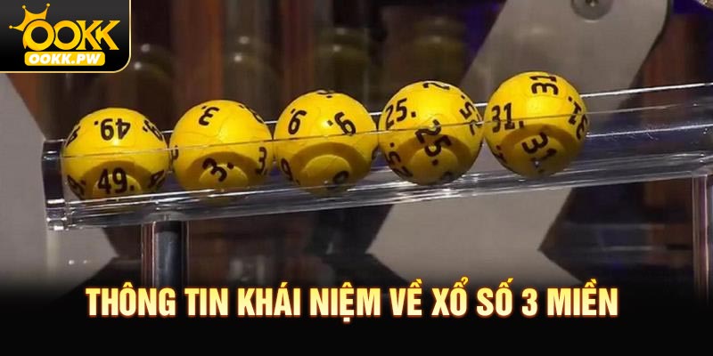 Thông tin khái niệm về xổ số 3 miền 