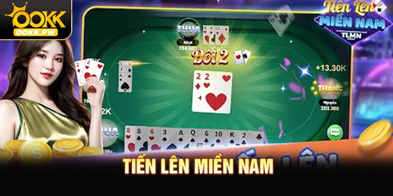 Tiến Lên Miền Nam - Cập Nhật Luật Chơi Chi Tiết OOKK